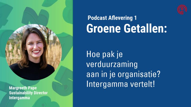 Hoe pak je verduurzaming aan in je organisatie? Intergamma vertelt!